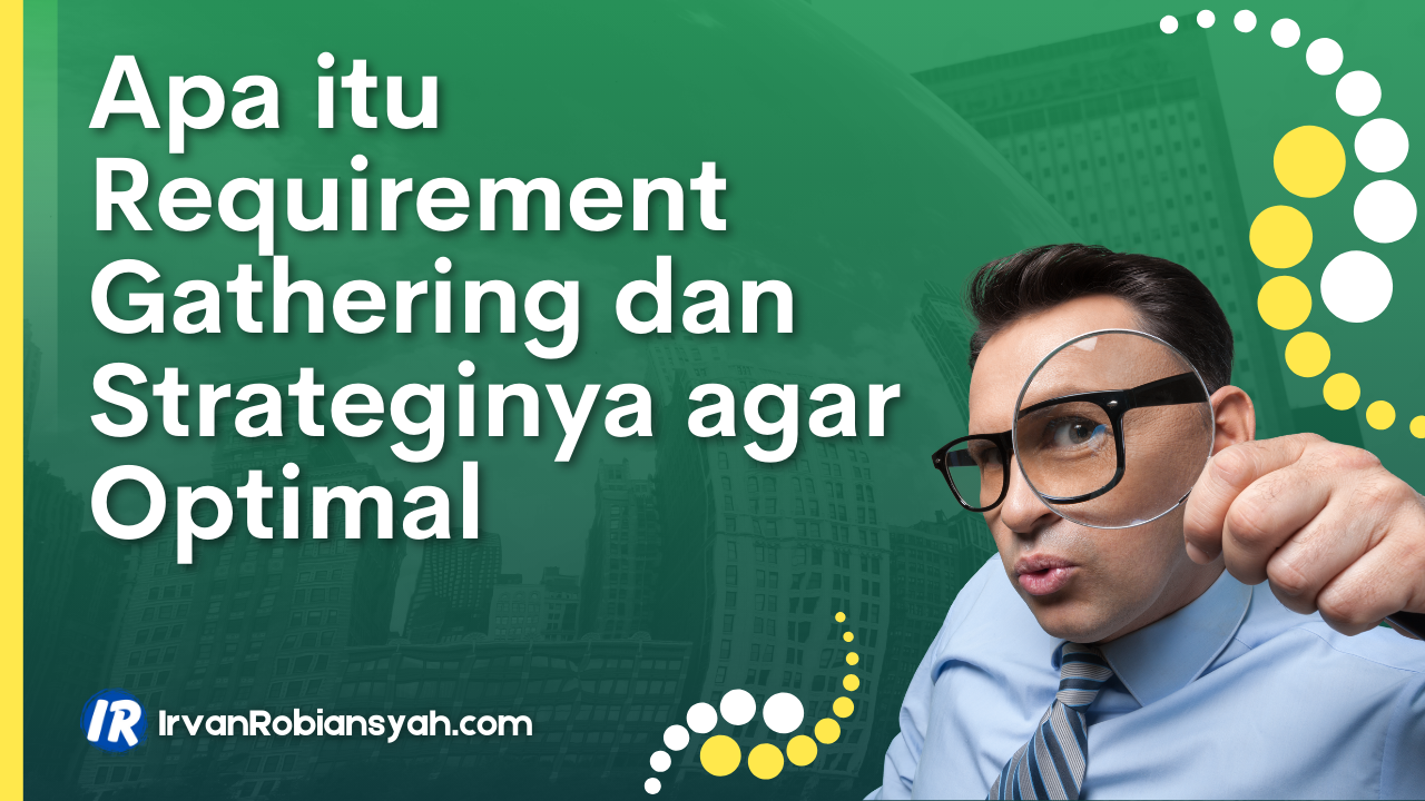 Pengertian Requirement Gathering dan Strateginya